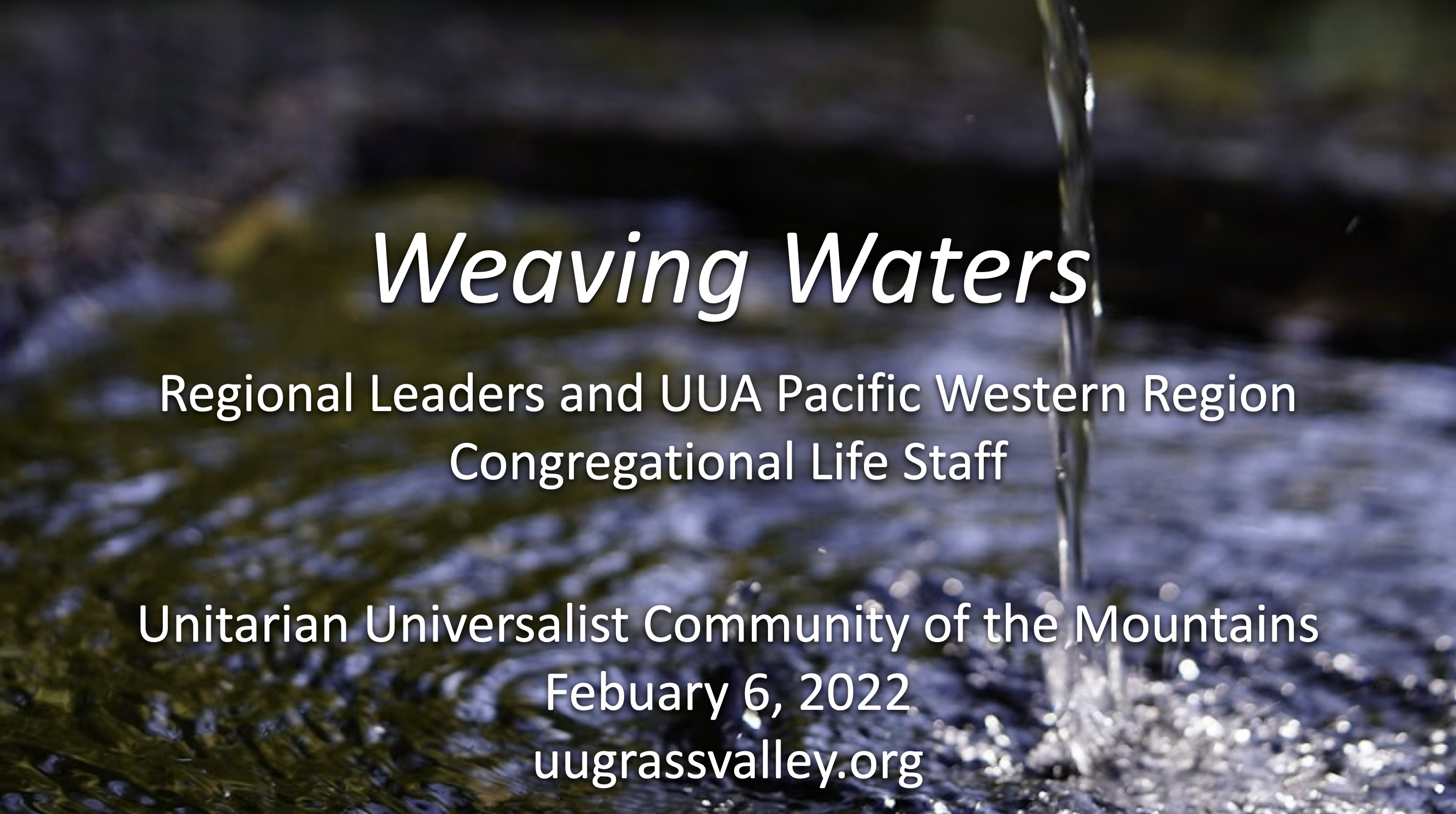 Weaving Waters – February 6, 2022 – UUA Pacific Western Region