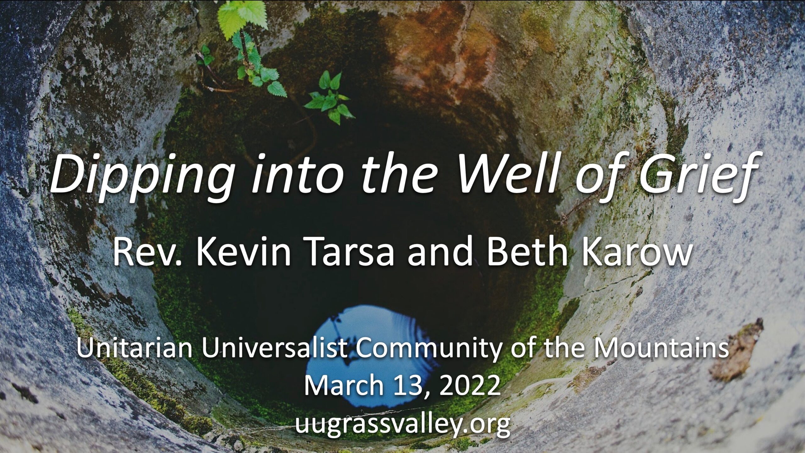 Dipping Into the Well of Grief – March 13, 2022 – Rev. Kevin Tarsa