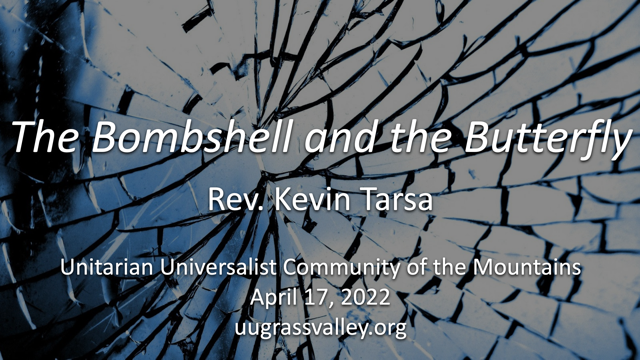 The Bombshell and the Butterfly – April 17, 2022 – Rev. Kevin Tarsa