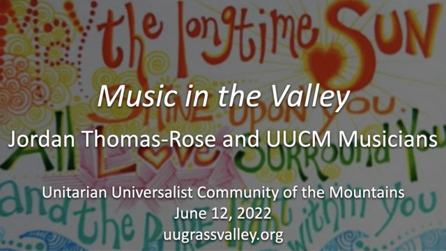 Music in the Valley – June 12, 2022 – Jordan Thomas-Rose and UUCM Musicians