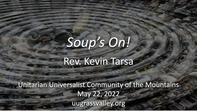 Soup’s On – May 22, 2022 – Rev. Kevin Tarsa