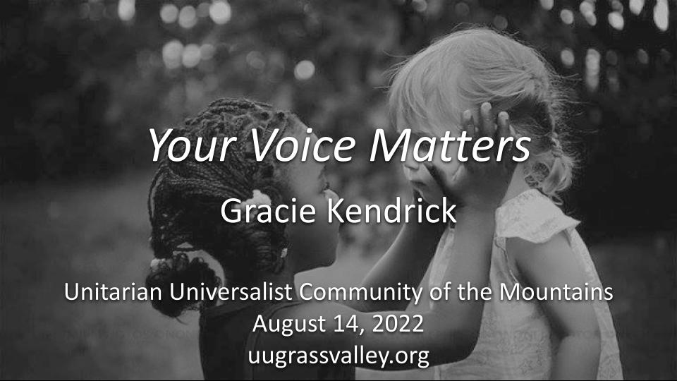 UU Principle #8: Your Voice Matters – August 14, 2022 – Gracie Kendrick