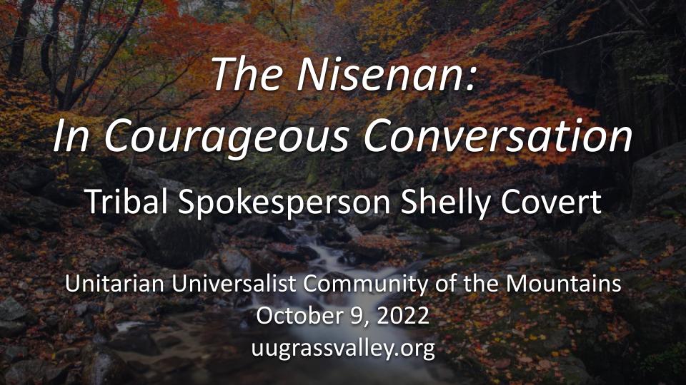 The Nisenan: In Courageous Conversation  – October 9, 2022 – Tribal Spokesperson Shelly Covert