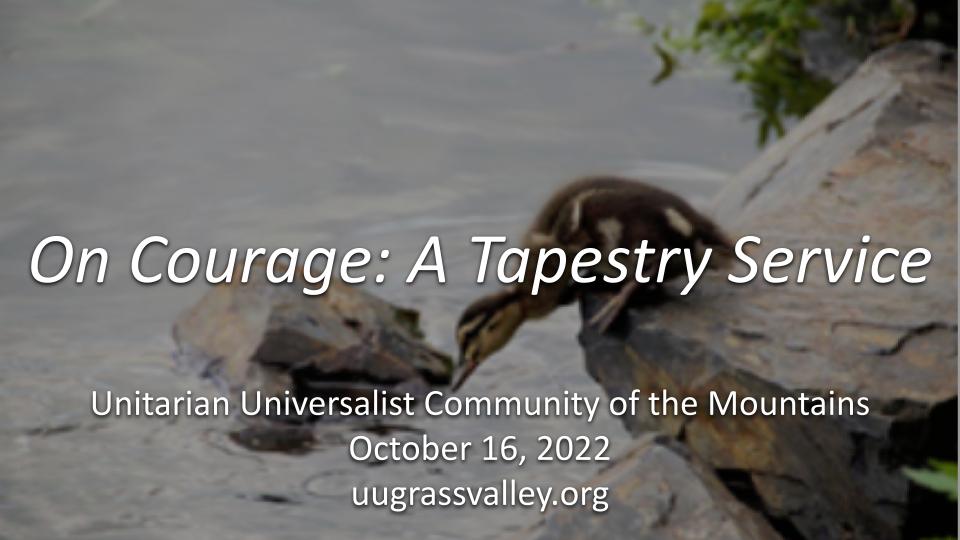 On Courage: A Tapestry Service – October 16, 2022