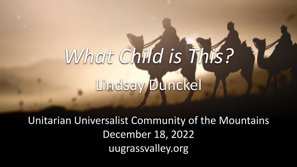 What Child Is This? – December 18, 2022 – Lindsay Dunckel