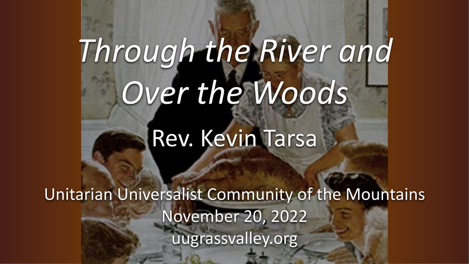 Through the River and Over the Woods – November 20, 2022 – Rev. Kevin Tarsa