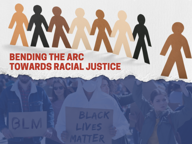 Bending the arc towards racial justice