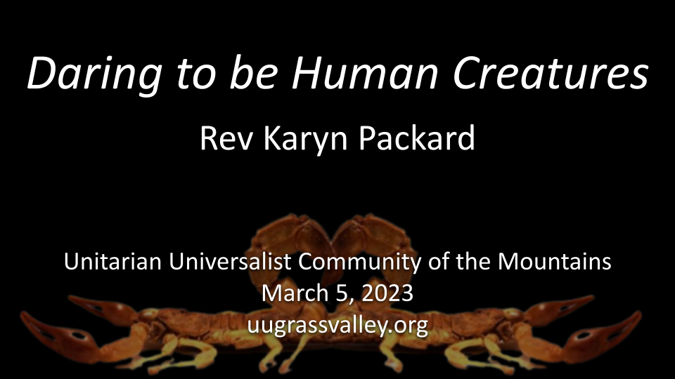 Daring to Be Human Creatures – March 5, 2023