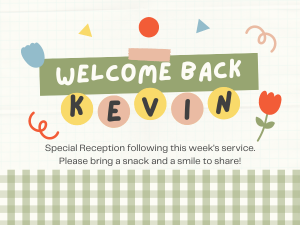 Welcome back, Rev. Kevin!