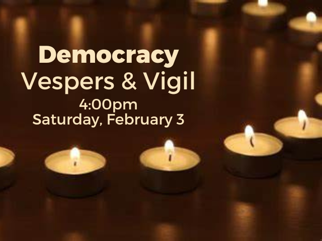 Democracy Vespers and Vigil