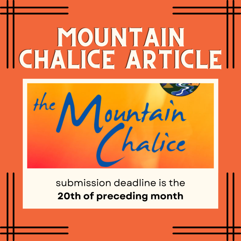 Mountain Chalice Article: submission deadline is the 20th of the preceding month