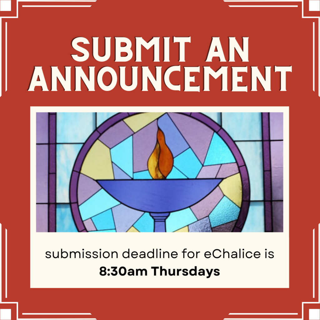 Submit an Announcement: submission deadline for eChalice is 8:30am Thursdays