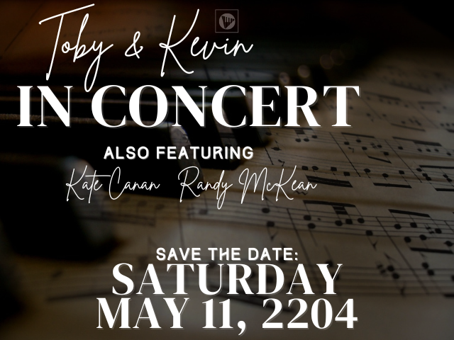 piano keys and musical notation with superimposed text: "Toby & Kevin IN CONCERT Also Featuring Kate Canan Randy McKean Save the Date: Saturday, May 11, 2024"