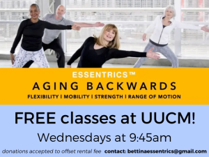 people in workout attire stretching their arms far to one side and leaning over text: "ESSENTRICS Aging Backwards Flexibility | Mobility | Strength | Range of Motion FREE classes at UUCM Wednesdays at 9:45am donations accepted to offset building rental fee contact bettinaessentrics@gmail.com"