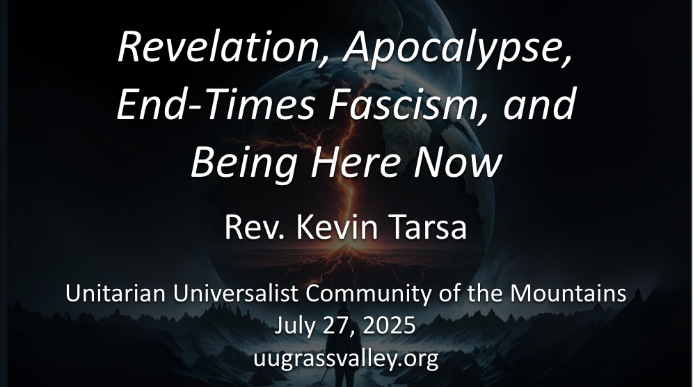 Revelation, Apocalypse, End-times Fascism, and Being Here Now