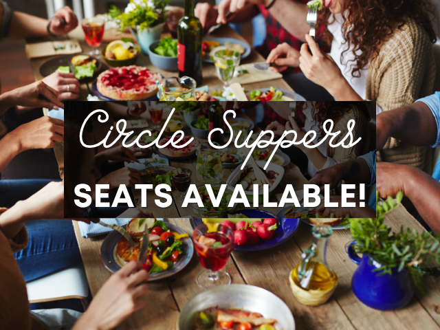 Circle Suppers are starting – get your seat!