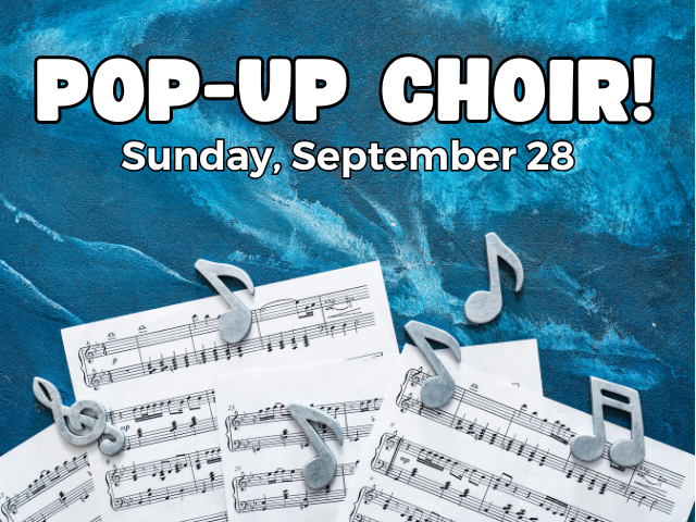 Pop-Up Choir Sunday, September 28