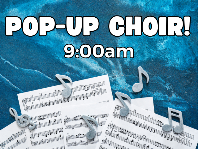 Pop-Up Choir – Sunday, June 28
