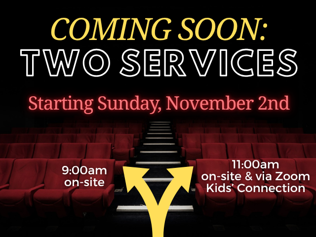 Two Services: Beginning November 2!