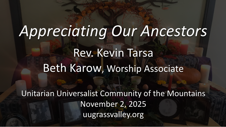 multi-tiered altar with candles, strings of marigolds, and framed photos; service info: "Appreciating Our Ancestors Rev. Kevin Tarsa Beth Karow, Worship Associate Unitarian Universalist Community of the Mountains November 2, 2025 uugrassvalley.org"