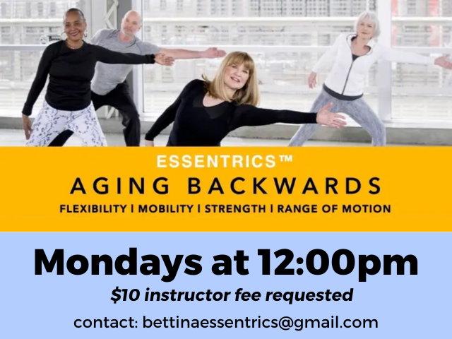 people in workout attire stretching their arms far to one side and leaning over text: "ESSENTRICS Aging Backwards Flexibility | Mobility | Strength | Range of Motion Mondays at 12:00pm ($10 instructor fee requested) contact bettinaessentrics@gmail.com"