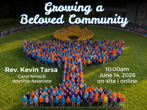 unitarian-universalist chalice formed by people filling the shape, dressed in colorful tshirts; service info: "Growing a Beloved Community Rev. Kevin Tarsa Carol Nimick, Worship Associate June 14, 2026 on-site | online"