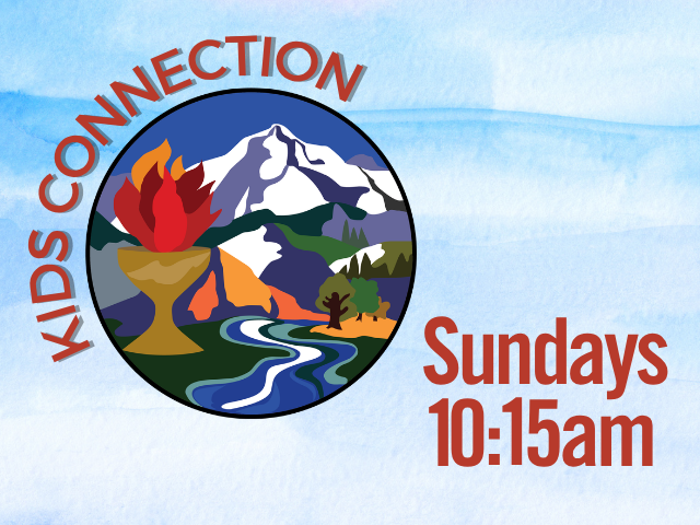 Kids' Connection Sundays 10:15am