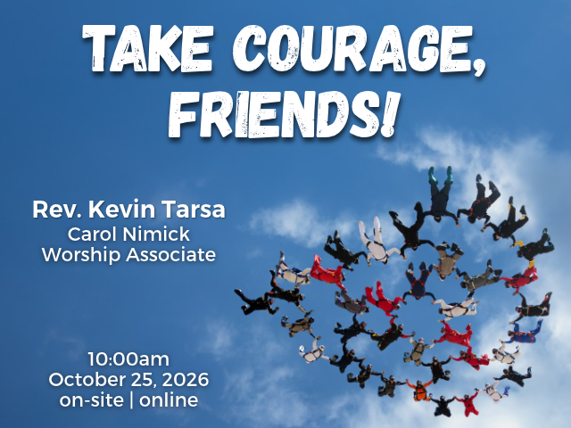 Take Courage, Friends!