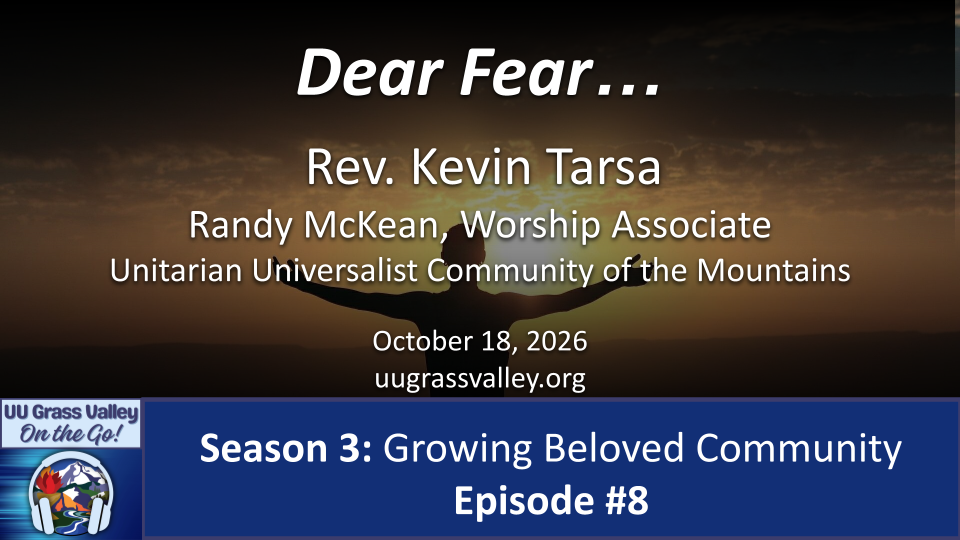 person standing with arms wide looking into the sunrise over misty horizon; service info: "Dear Fear... Rev. Kevin Tarsa Randy McKean Worship Associate October 18, 2026 UUCM On-the-Go: Season 3, Episode #8