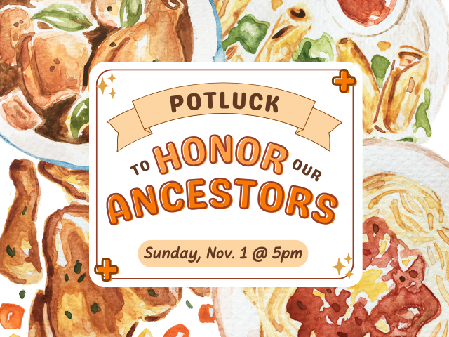 Potluck to Honor the Ancestors Sunday, Nov. 1 @ 5:00pm